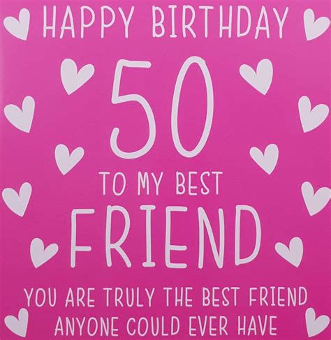 Best Friend 50th Birthday Card - 'You are Truly The Best Friend Anyone Could Ever Have': Amazon ...