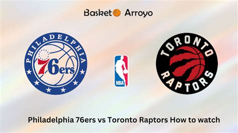 Philadelphia 76ers vs Toronto Raptors How to watch NBA online, TV ...