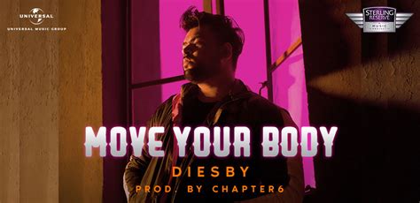 STERLING RESERVE MUSIC PROJECT BRINGS TO YOU DIESBY’S ‘MOVE YOUR BODY’