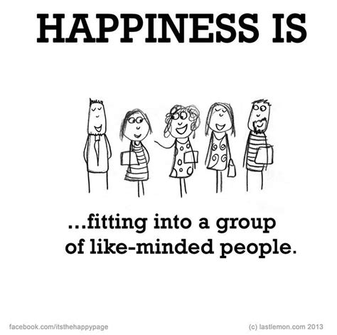 Happiness is.. fitting into a group of like-minded people | Happy ...