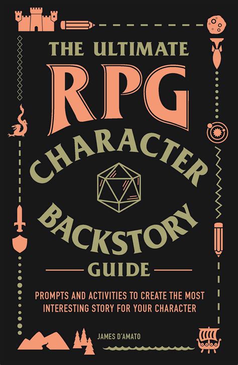 The Ultimate RPG Character Backstory Guide: Prompts and Activities to Create the Most ...