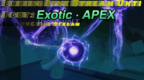 Ending Live Stream Till i Obtain " EXOTIC · APEX " Part 8. ( Sols RNG Stream ) - YouTube