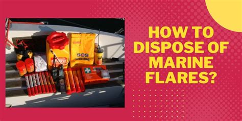 How To Dispose Of Marine Flares In 3 Easy Steps