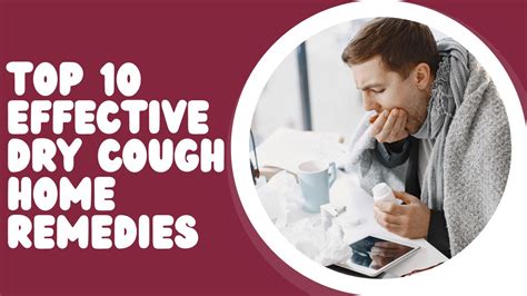 Top 10 Effective Dry Cough Home Remedies