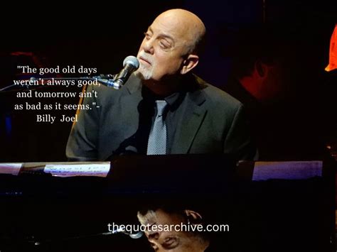 100+ Timeless Billy Joel Quotes For Lifelong Lessons - The Quotes Archive