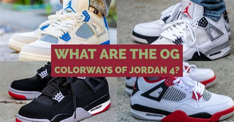 What The OG Colorways Of Jordan 4 Are