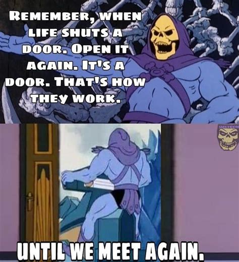 Remember, When Life Shuts a Door, Open It Again | Skeletor Facts | Know ...