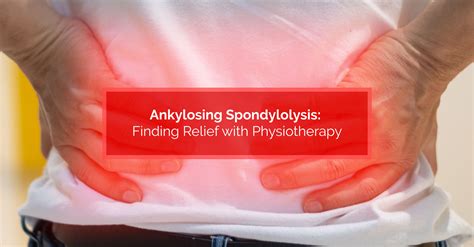 Ankylosing Spondylolysis: Finding Relief with Physiotherapy | Physiomed