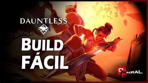 DAUNTLESS - Build Fácil - Excelente Desempenho e Adaptável - YouTube