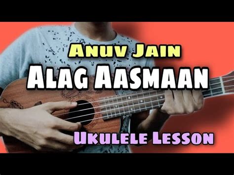 Alag Aasmaan Ukulele Lesson -Anuv Jain | easy ukulele chord and strumming | Chords - Chordify