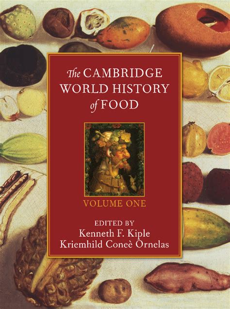 The Cambridge World History of Food