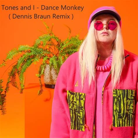 Stream Tones and I - Dance Monkey (Dennis Braun Remix).mp3 by Dennis Braun1984 | Listen online ...