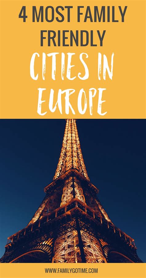 4 Most Family Friendly Cities To Visit In Europe - Family Go Time!Family Go Time!