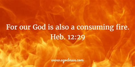 God is a Consuming Fire, Christ cast Fire on Earth, and the Spirit is Burning