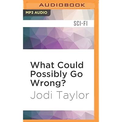 What Could Possibly Go Wrong? by Jodi Taylor — Reviews, Discussion, Bookclubs, Lists