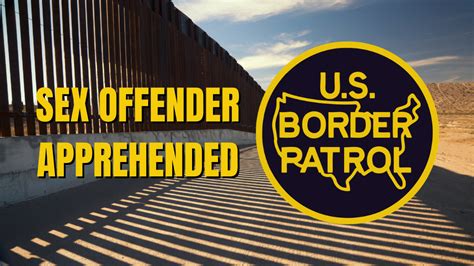 Border Patrol agent nabs sex offender, aggravated felon - KYMA