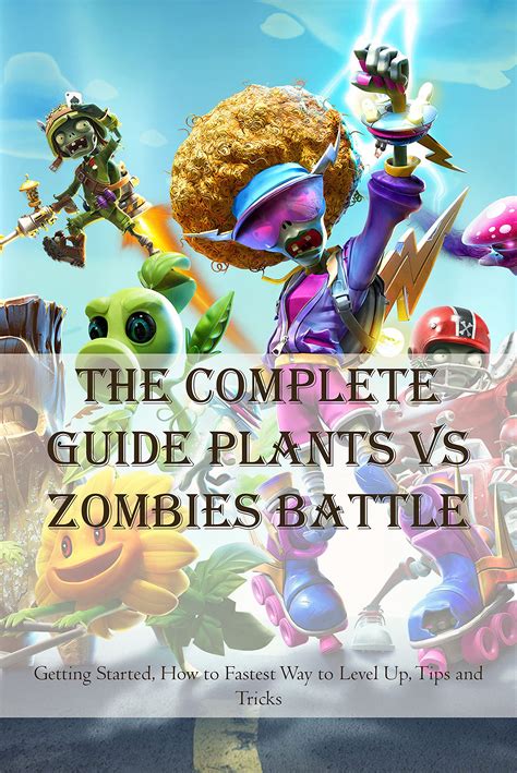 The Complete Guide Plants Vs Zombies Battle: Getting Started, How to Fastest Way to Level Up ...