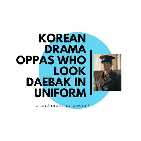 Kdrama oppas who look daebak in uniform – Artofit