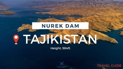 The Nurek Dam, Tajikistan- The Tallest Man-Made Dam in the World ...