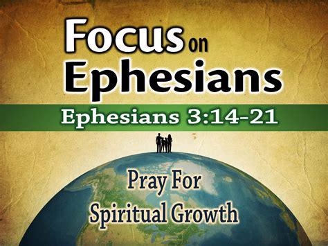 Pray For Spiritual Growth (Ephesians 3:14-21) – Focus Online