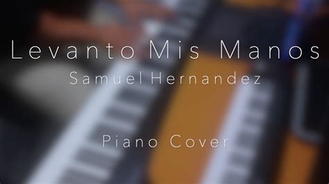 "Levanto Mis Manos" - Samuel Hernandez Chords - Chordify