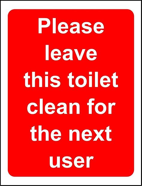 Please leave this toilet clean for the next user Safety sign | eBay