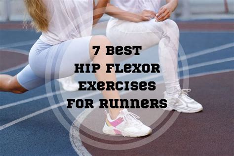 7 Best Hip Flexor Exercises for Runners: 3 Injury-free Tips