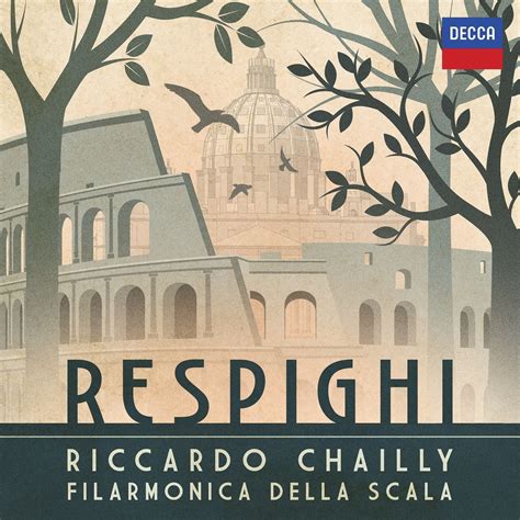 Riccardo Chailly - Respighi | Ottorino Respighi | Compositions