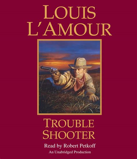 An Unabridged Reading of Louis L'Amour's novel Trouble Shooter