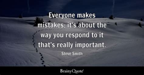 Steve Smith - Everyone makes mistakes; it's about the way...