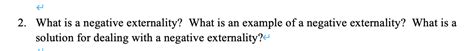 Solved 2. What is a negative externality? What is an example | Chegg.com