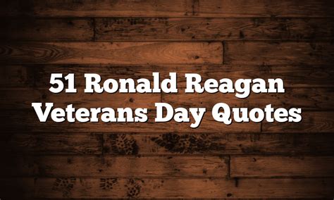 51 Ronald Reagan Veterans Day Quotes - QuotesProject.Com