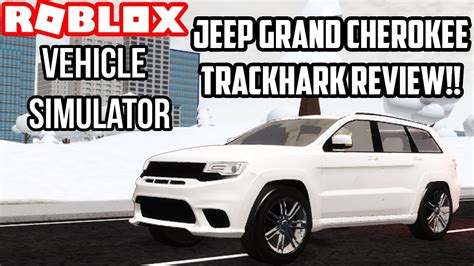 Jeep Grand Cherokee Trackhawk REVIEW!! | Vehicle Simulator (ROBLOX_ - YouTube