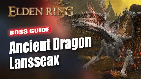 Elden Ring: How to Beat Ancient Dragon Lansseax Boss Guide - TakeOwn