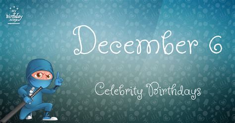 Who Shares My Birthday? Dec 6 Celebrity Birthdays No One Tells You About #2