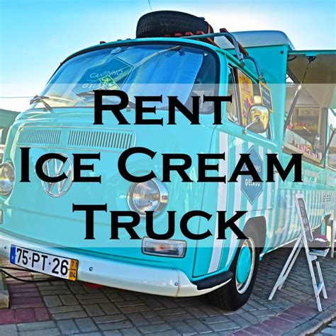 Rent Ice Cream Truck - Serving Ice Cream