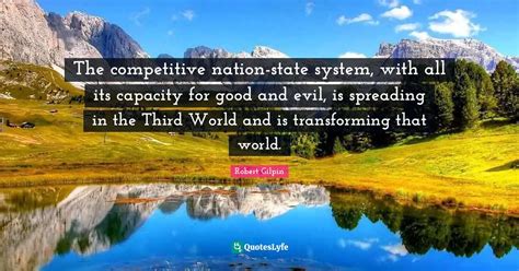 The competitive nation-state system, with all its capacity for good an ...