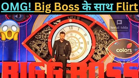 OMG! Big Boss के साथ Flirt | Big Boss Today Full Episode | Big Boss ...