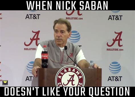 Nick Saban doesn't like your question | Nick Saban brought out the ...