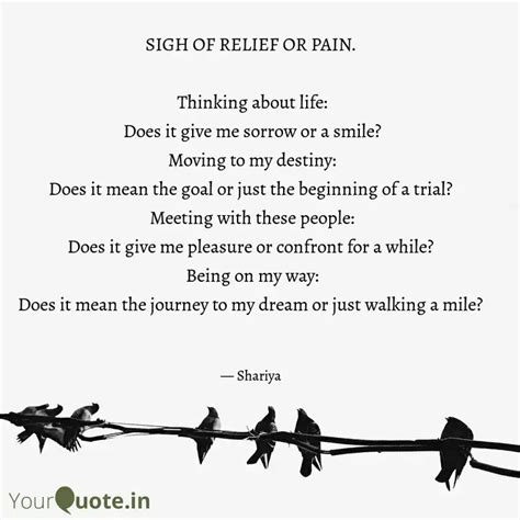 SIGH OF RELIEF OR PAIN. ... | Quotes & Writings by Shariya | YourQuote