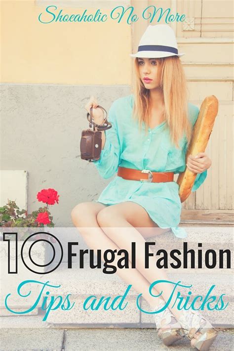 10 Frugal Fashion Tips to Help You Save Money and Look Fab! | Fashion, Fashion tips, Fashion ...