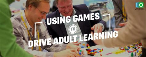 4 Reasons Your Company Should Use Games to Drive Adult Learning