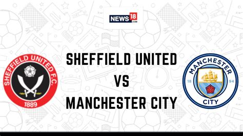 Sheffield United vs Manchester City Live Football Streaming For Premier ...