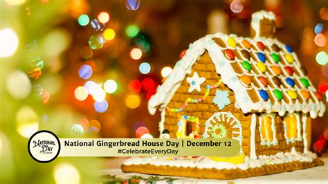 DECEMBER 12, 2023 | GINGERBREAD HOUSE DAY | NATIONAL DING-A-LING DAY ...