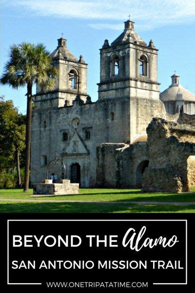 Beyond the Alamo: Exploring the San Antonio Mission Trail || www ...