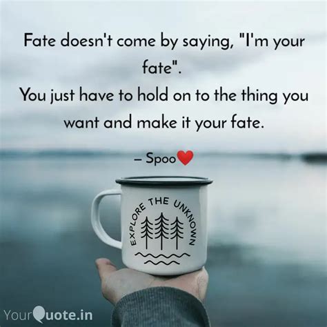 Fate doesn't come by sayi... | Quotes & Writings by DrSpoorti Channalli ...