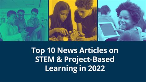 The Top 10 PBL & STEM Education News Articles of 2022