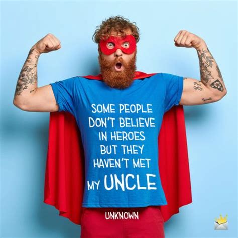 Uncle Quotes | The Superhero in the Family | Uncle quotes, Happy ...