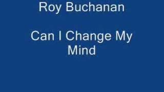 Can I Change My Mind Chords by Roy Buchanan - ChordU