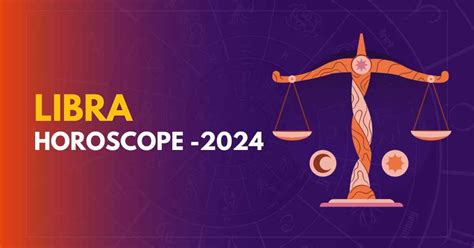 Libra Horoscope 2024: Predictions for Love, Career, and Health